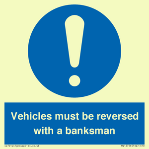 Vehicles must be reversed with a banksman